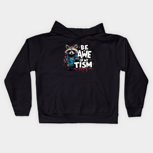 Be In Awe Of My Tism, Raccoon Graffiti Desain Kids Hoodie